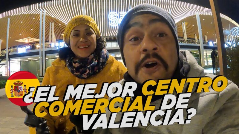 Explora los mejores Centros Comerciales de Valencia: Guía de Compra 2020