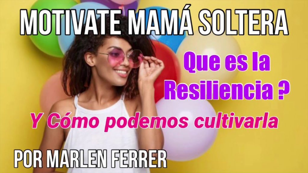 Cómo cultivar la resilencia como madre soltera - Sonajero.es
