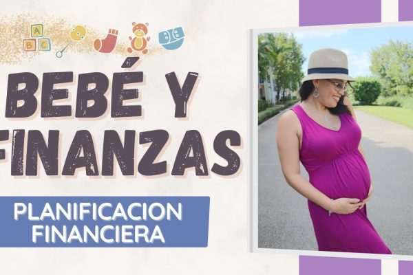 Planificación financiera para la llegada del bebé: Consejos prácticos