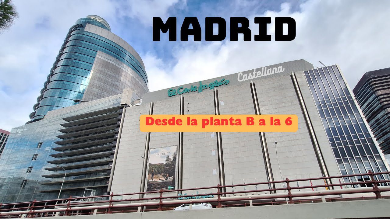 Explorando-El-Corte-Ingles-de-la-Castellana-en-Madrid - Sonajero.es Explorando El Corte Inglés de la Castellana en Madrid