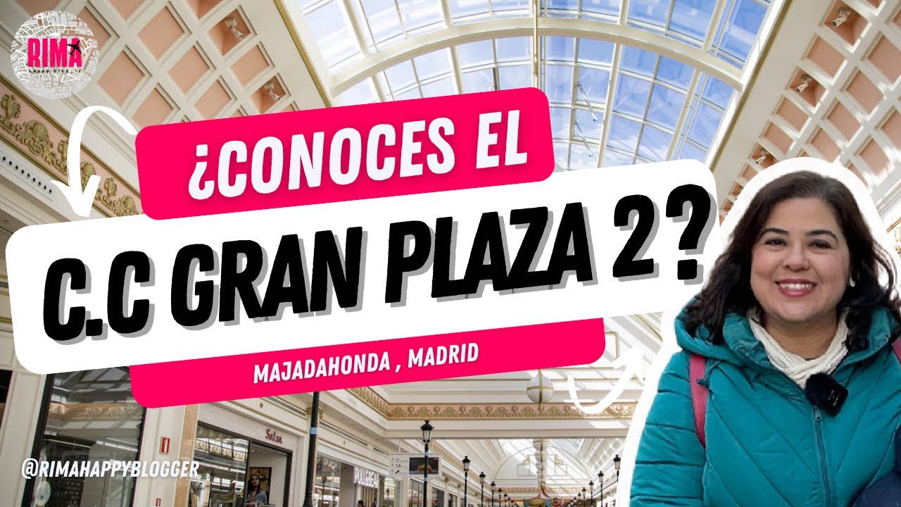 Una-visita-a-Gran-Plaza-2-en-Majadahonda - Sonajero.es Una visita a Gran Plaza 2 en Majadahonda
