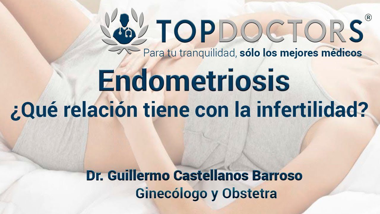 La relación entre la endometriosis y la infertilidad