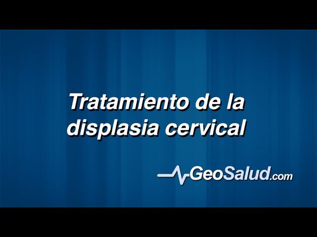 Cómo prevenir y tratar la displasia cervical