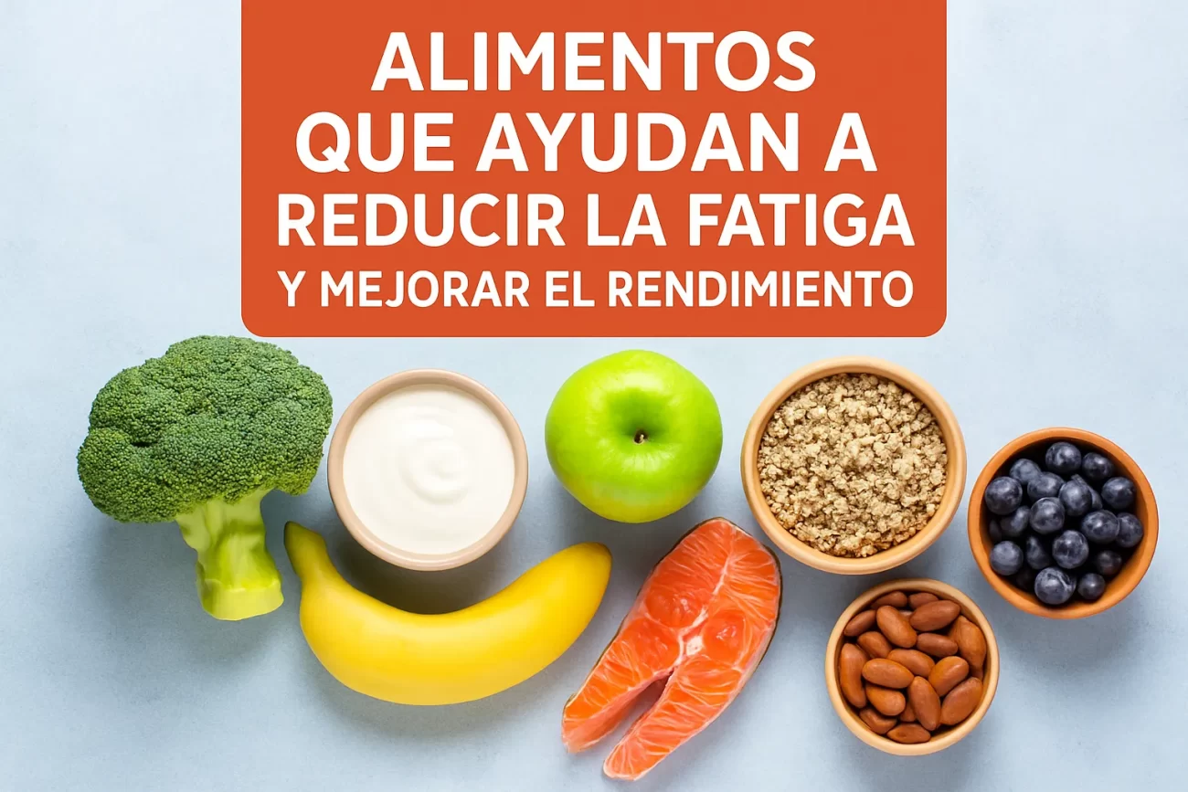 Alimentos que ayudan a reducir la fatiga y mejorar el rendimiento