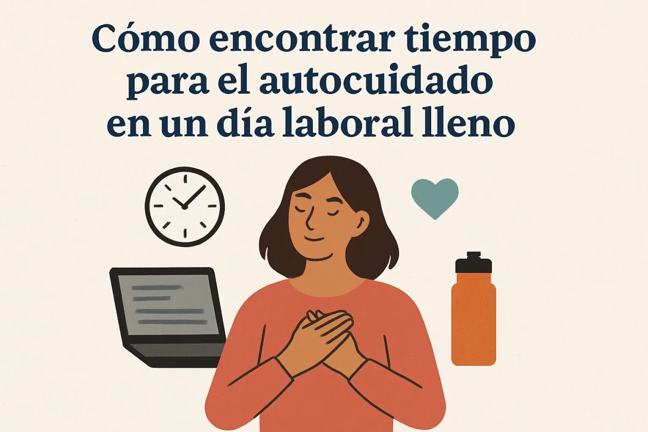 Como-encontrar-tiempo-para-el-autocuidado-en-un-dia-laboral-lleno - Sonajero.es Cómo encontrar tiempo para el autocuidado en un día laboral lleno