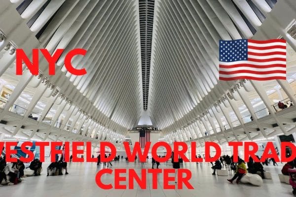 El Westfield World Trade Center en Nueva York: Guía Completa y Consejos para Visitar