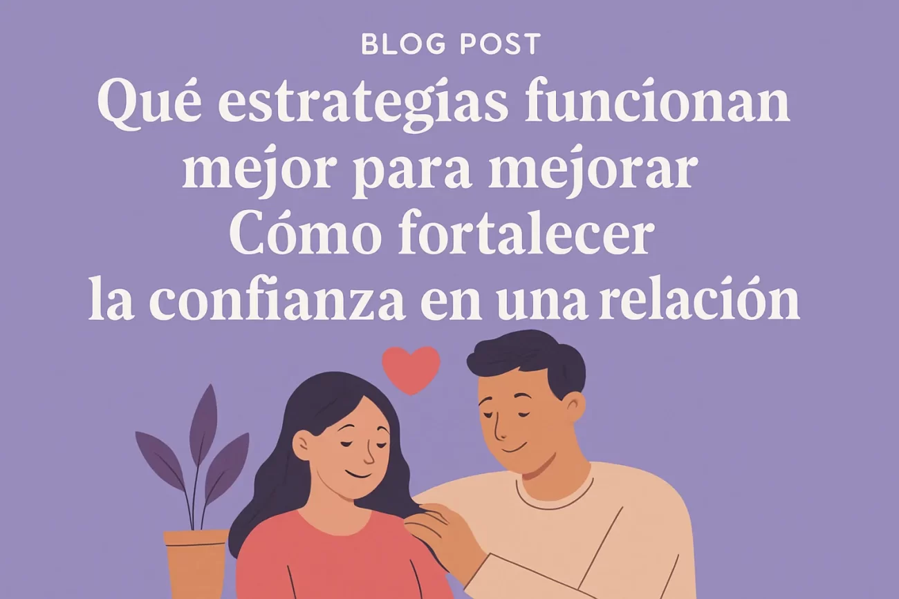 que-estrategias-funcionan-mejor-para-mejorar-Como-fortalecer-la-confianza-en-una-relacion - Sonajero.es qué estrategias funcionan mejor para mejorar Cómo fortalecer la confianza en una relación