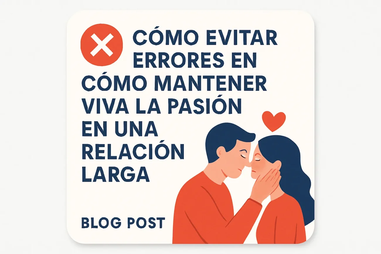 como-evitar-errores-en-Como-mantener-viva-la-pasion-en-una-relacion-larga - Sonajero.es cómo evitar errores en Cómo mantener viva la pasión en una relación larga
