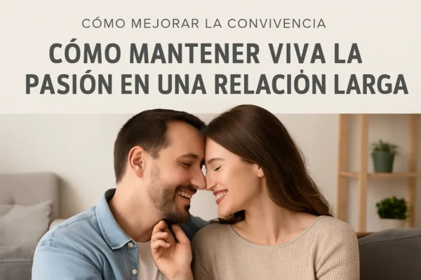 como-mejorar-la-convivencia-en-Como-mantener-viva-la-pasion-en-una-relacion-larga - Sonajero.es cómo mejorar la convivencia en Cómo mantener viva la pasión en una relación larga