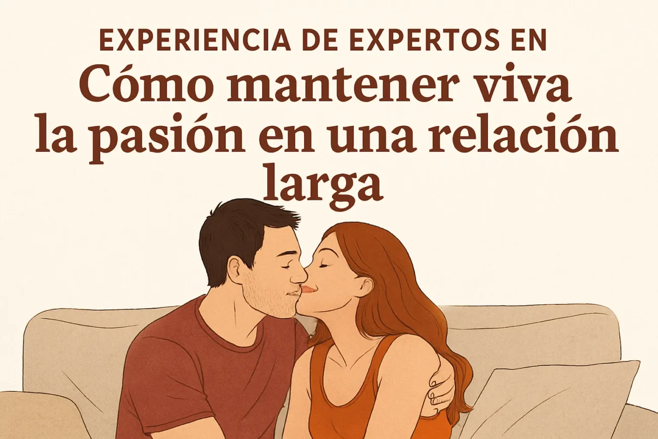 experiencia-de-expertos-en-Como-mantener-viva-la-pasion-en-una-relacion-larga - Sonajero.es experiencia de expertos en Cómo mantener viva la pasión en una relación larga