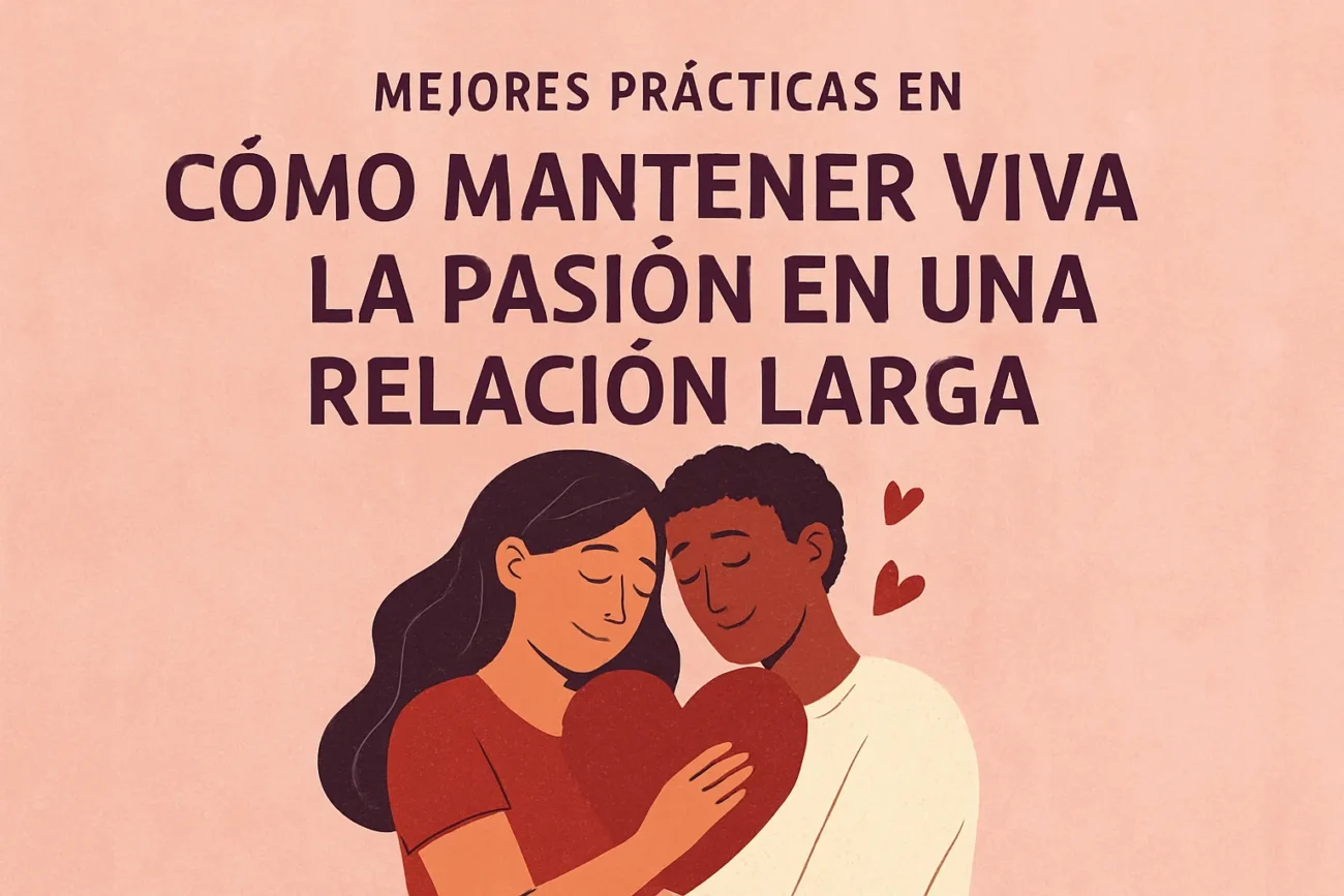 mejores-practicas-en-Como-mantener-viva-la-pasion-en-una-relacion-larga - Sonajero.es mejores prácticas en Cómo mantener viva la pasión en una relación larga
