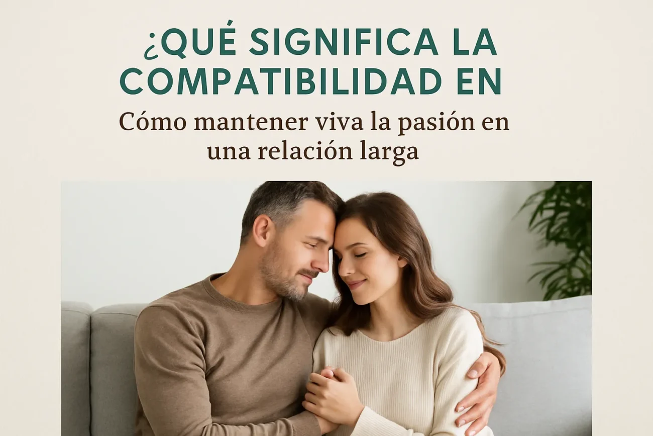 que-significa-la-compatibilidad-en-Como-mantener-viva-la-pasion-en-una-relacion-larga - Sonajero.es qué significa la compatibilidad en Cómo mantener viva la pasión en una relación larga