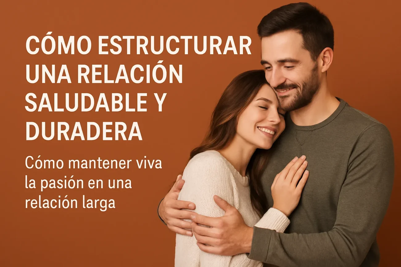 como-estructurar-una-relacion-saludable-y-duradera-Como-mantener-viva-la-pasion-en-una-relacion-larga - Sonajero.es cómo estructurar una relación saludable y duradera Cómo mantener viva la pasión en una relación larga
