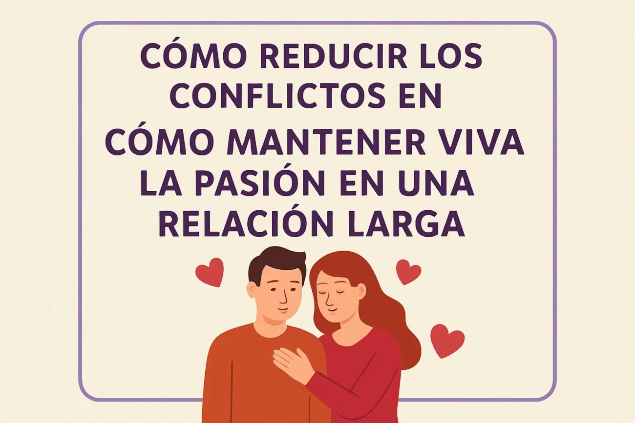 como-reducir-los-conflictos-en-Como-mantener-viva-la-pasion-en-una-relacion-larga - Sonajero.es cómo reducir los conflictos en Cómo mantener viva la pasión en una relación larga