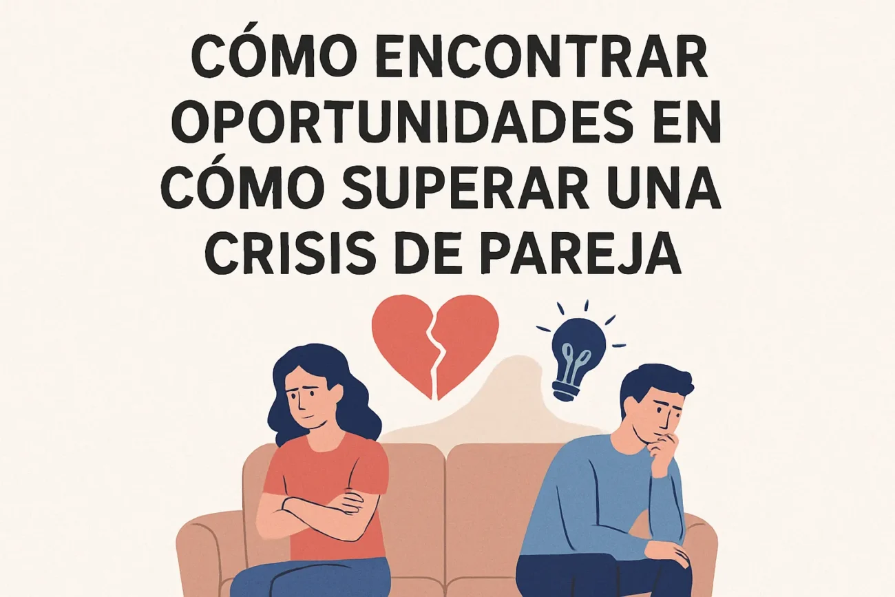 como-encontrar-oportunidades-en-Como-superar-una-crisis-de-pareja - Sonajero.es cómo encontrar oportunidades en Cómo superar una crisis de pareja