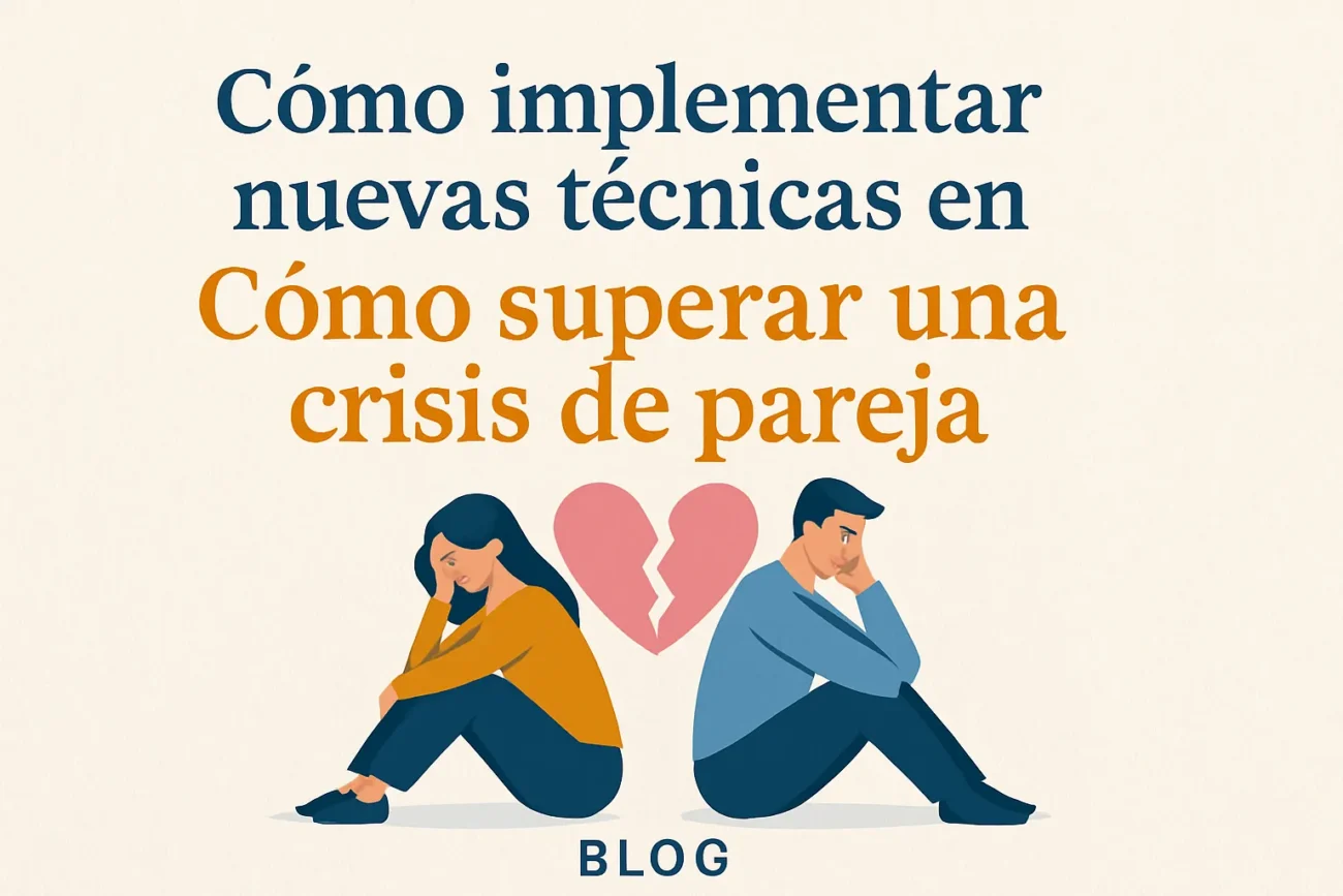 cómo implementar nuevas técnicas en Cómo superar una crisis de pareja