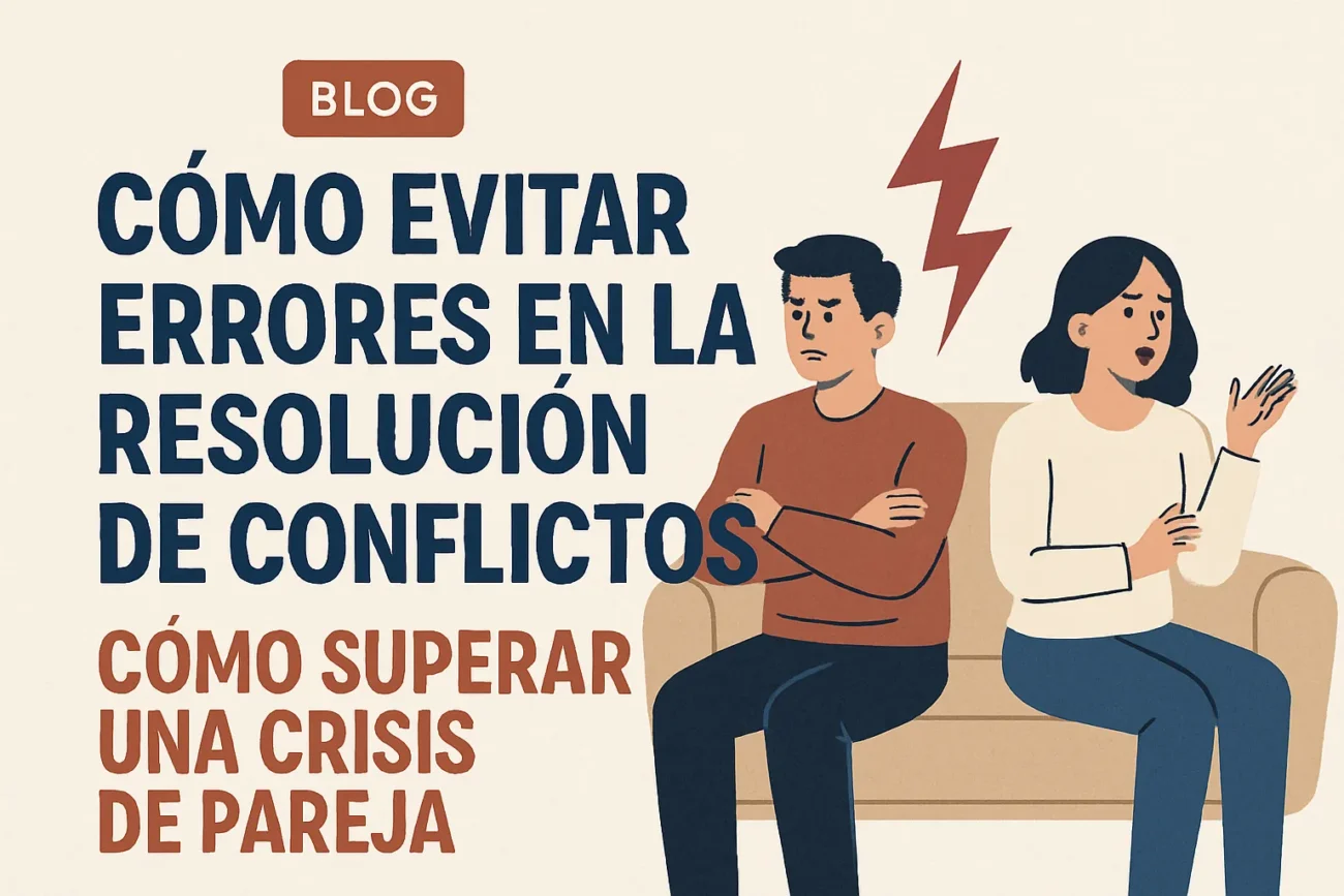 cómo evitar errores en la resolución de conflictos Cómo superar una crisis de pareja