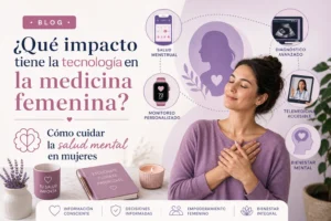 qué impacto tiene la tecnología en la medicina femenina Cómo cuidar la salud mental en mujeres